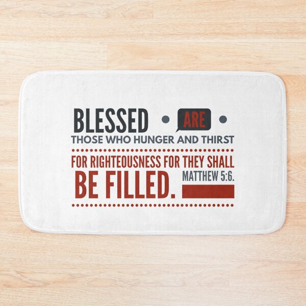 Item preview, Blessed are those who hunger and thirst for righteousness for they shall be filled designed and sold by Pixelcraftsmith.