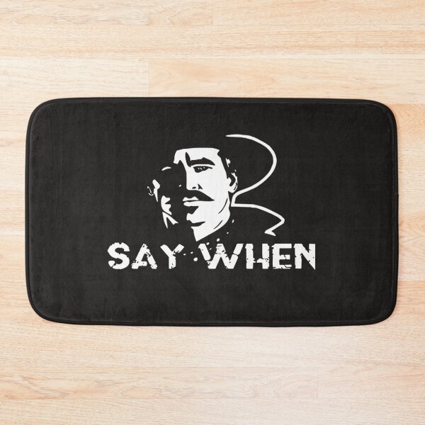 Item preview, Say when Tombstone t-shirts 75-4500 designed and sold by LoisCormier.