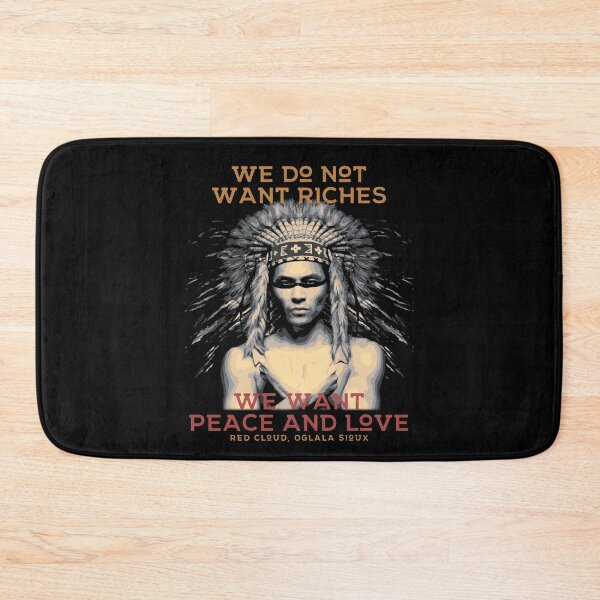 Item preview, We Do Not Want Riches We Want Peace & Love, Native American Proverb, Oglala Sioux designed and sold by Proverbial Wisdom Design.