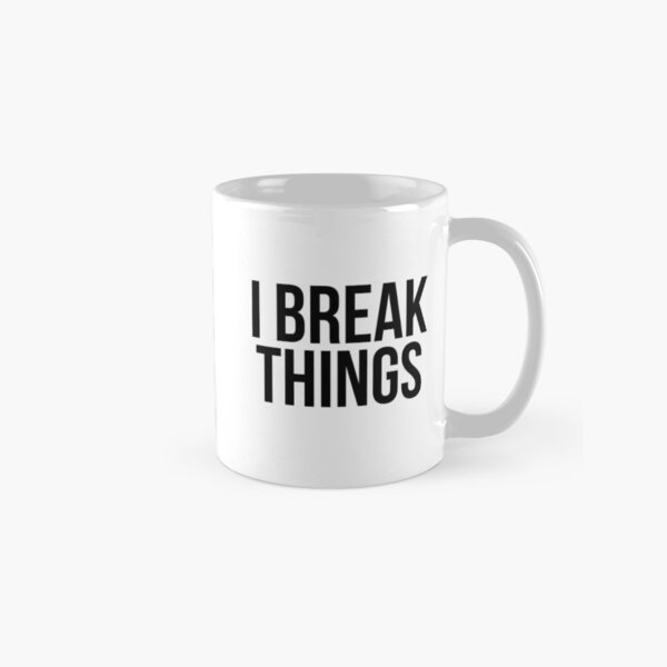Item preview, I Break Things designed and sold by BigMovesHustler.