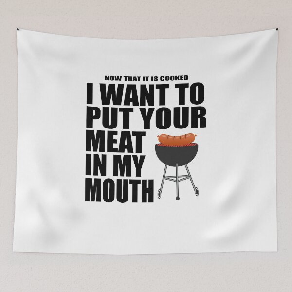 Item preview, I Want To Put Your Meat In My Mouth designed and sold by MoonsmileProd.