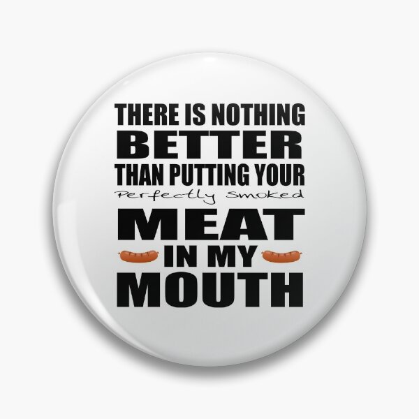 Item preview, I Want To Put Your Meat In My Mouth - BBQ Pun designed and sold by MoonsmileProd.