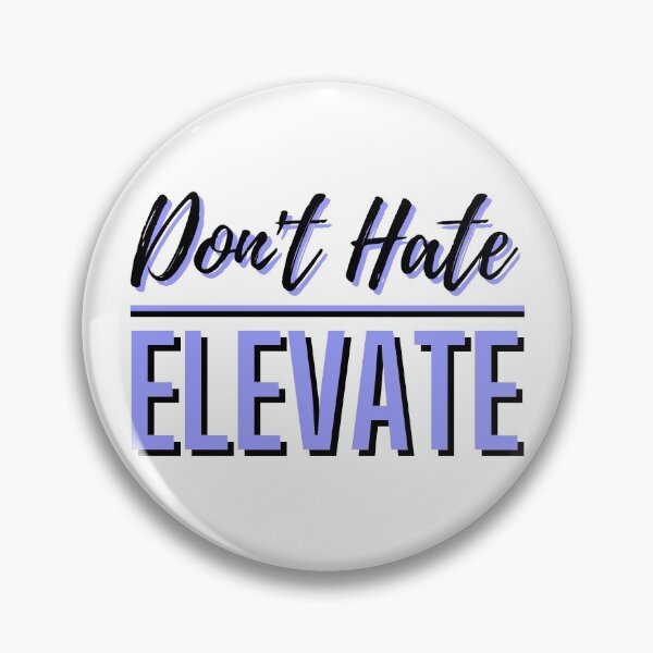 Item preview, Dont Hate Elevate 2 designed and sold by ThreadsByCampion.