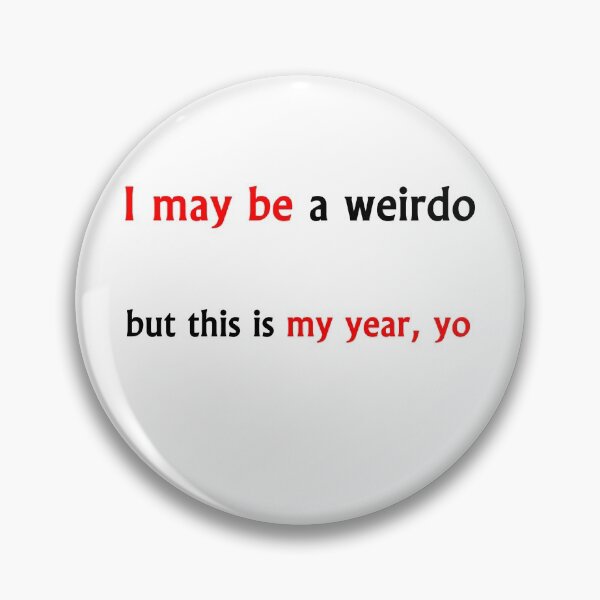 Item preview, May be a weirdo but this is my year designed and sold by Beloled.
