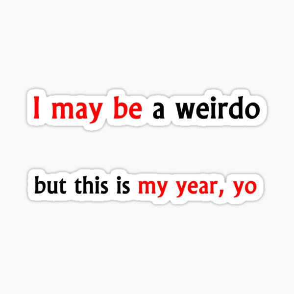 Item preview, May be a weirdo but this is my year designed and sold by Beloled.