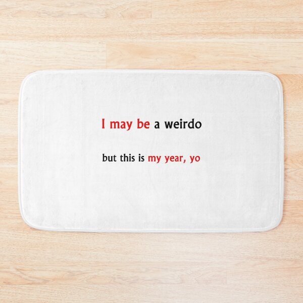 Item preview, May be a weirdo but this is my year designed and sold by Beloled.