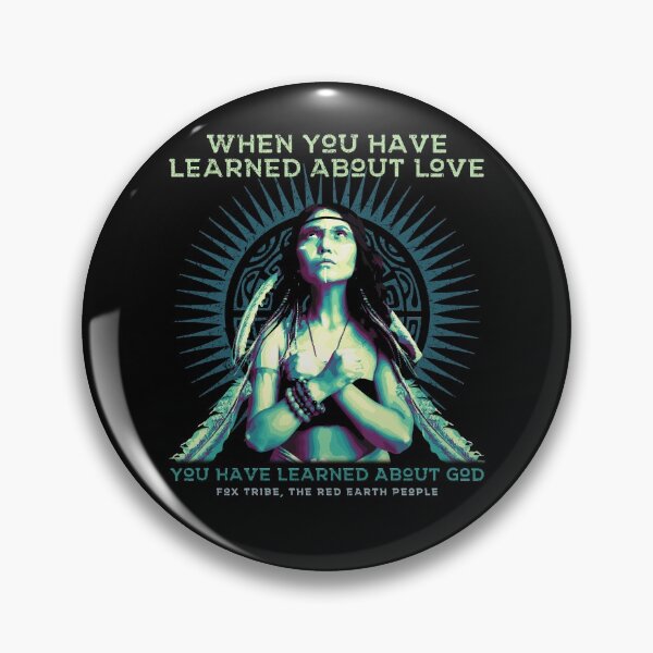 Item preview, When You Have Learned About Love, Native American, Fox Tribe, Red Earth People, Proverb designed and sold by Proverbial Wisdom Design.