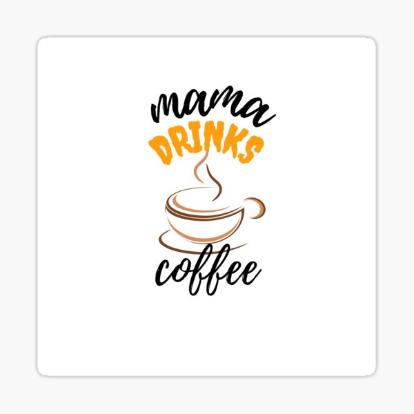 Item preview, TITLE: Mother Gifts, Mama drinks coffee designed and sold by areejsaud.
