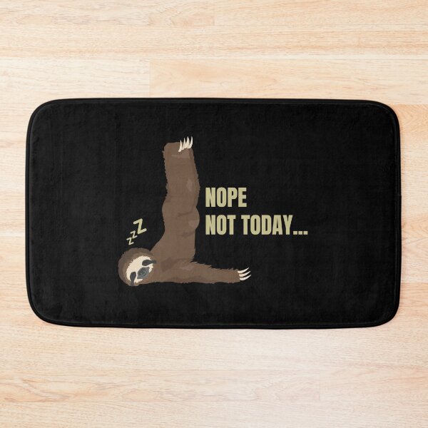 Item preview, Nope Not Today Sloth Funny designed and sold by StarByAsem.