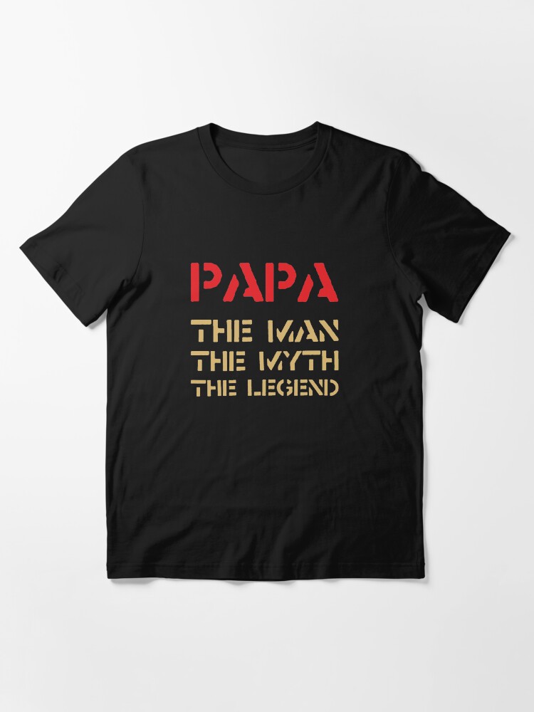 Alternate view of Papa - The Man, The Myth, The Legend Essential T-Shirt