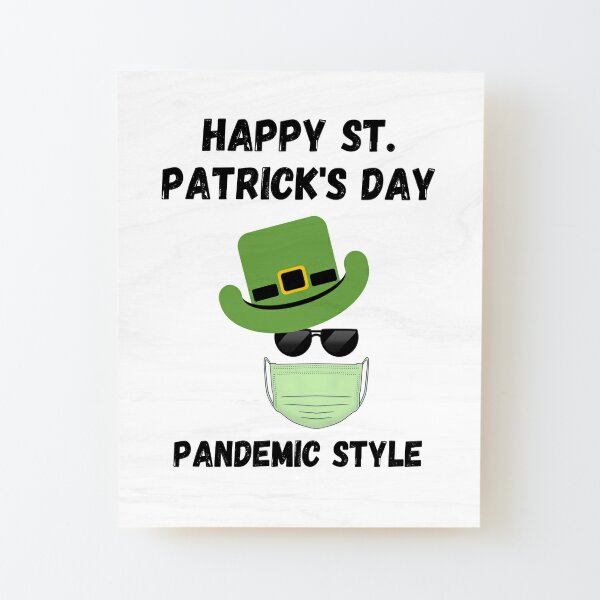 Happy St. Patrick's Day Pandemic Style Wood Mounted Print