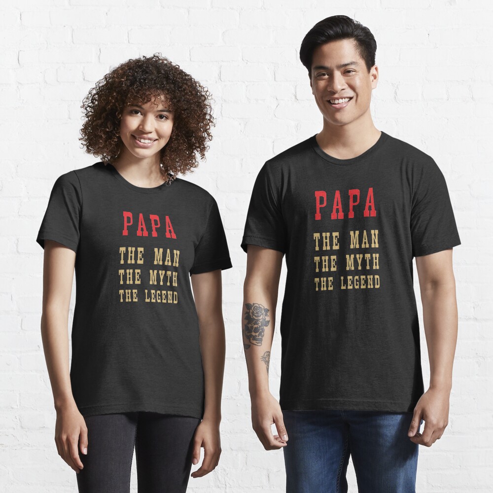 Papa - The Man, The Myth, The Legend Essential T-Shirt