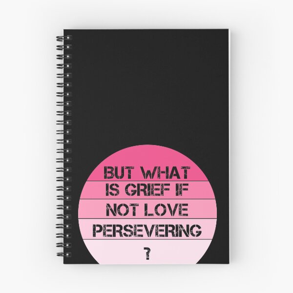 Item preview, But what is grief if not love persevering designed and sold by odrito.