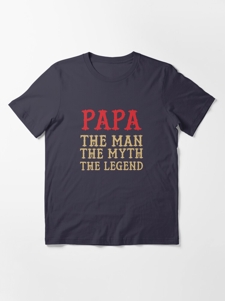 Alternate view of Papa - The Man, The Myth, The Legend Essential T-Shirt