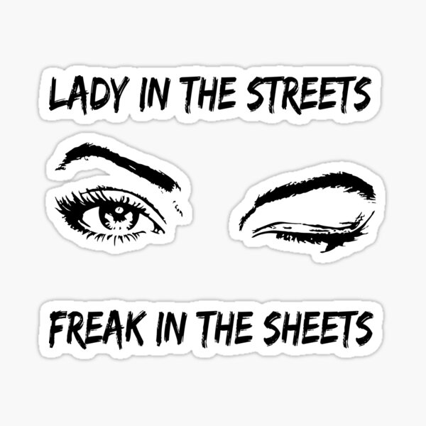 'Lady in the streets Freak in the sheets ' Sticker by Creatiwaves ...