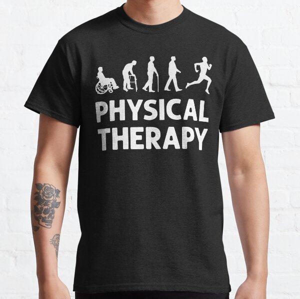 Evolution of Physical Therapy, physiotherapy Classic T-Shirt