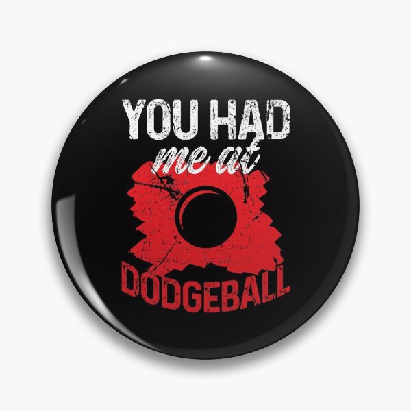 Item preview, You Had Me At Dodgeball designed and sold by MagicSD Designs.
