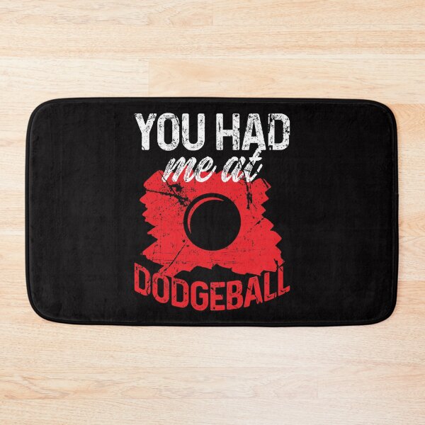 Item preview, You Had Me At Dodgeball designed and sold by MagicSD Designs.