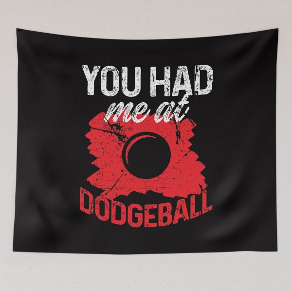 Item preview, You Had Me At Dodgeball designed and sold by MagicSD Designs.