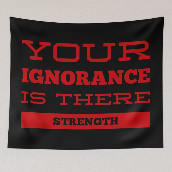 Item preview, Your ignorance is there strength  designed and sold by Md1982.