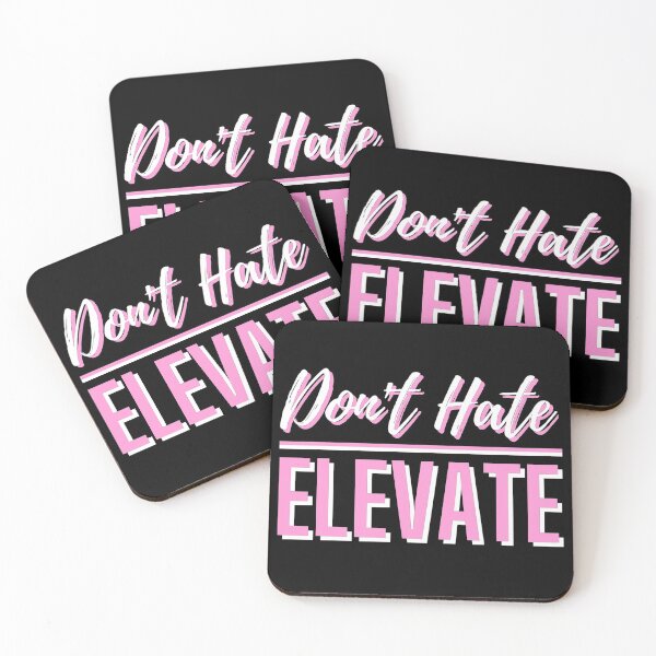 Item preview, Dont Hate Elevate BE designed and sold by ThreadsByCampion.
