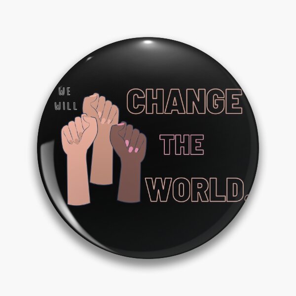 Item preview, We Will Change The World. designed and sold by DontKnowMuch.