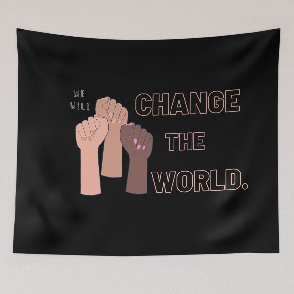 Item preview, We Will Change The World. designed and sold by DontKnowMuch.