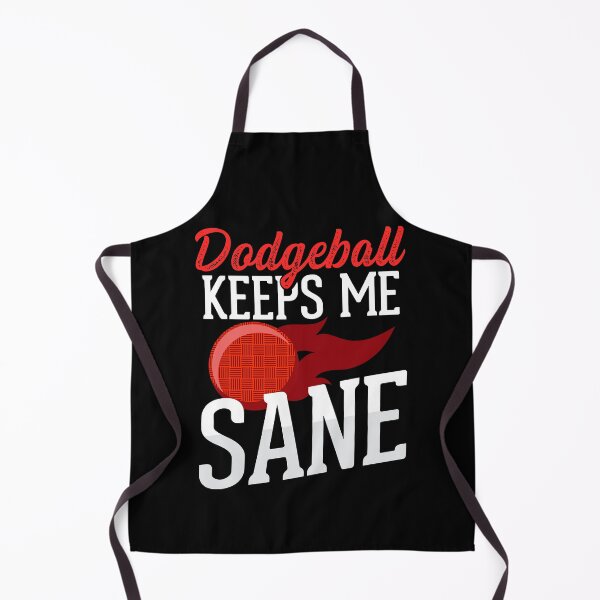 Item preview, Dodgeball Keeps Me Sane designed and sold by MagicSD Designs.