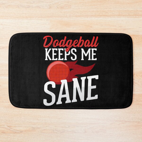 Item preview, Dodgeball Keeps Me Sane designed and sold by MagicSD Designs.