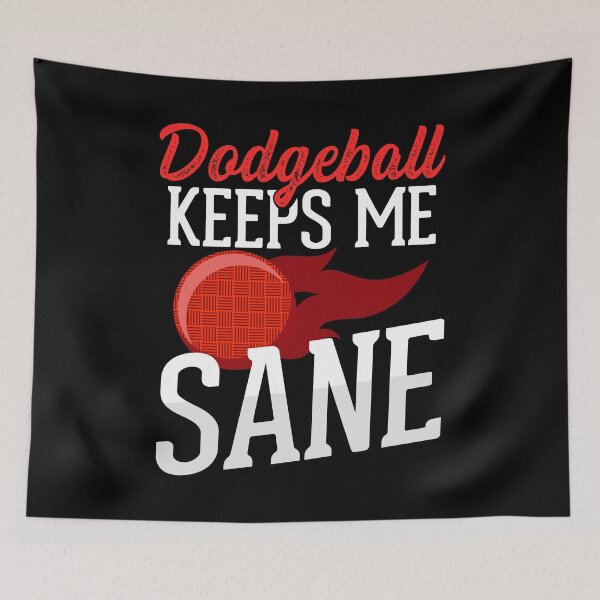 Item preview, Dodgeball Keeps Me Sane designed and sold by MagicSD Designs.