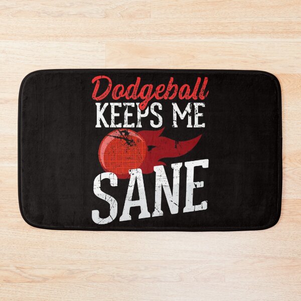 Item preview, Dodgeball Keeps Me Sane designed and sold by MagicSD Designs.