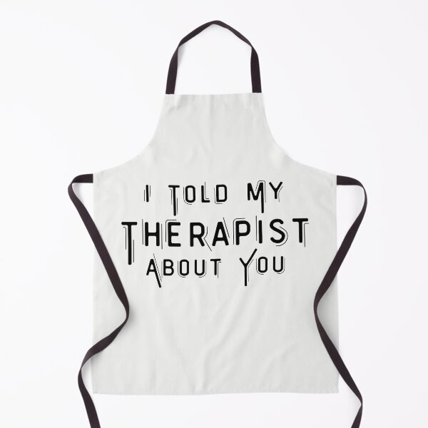 Item preview, I Told My Therapist About You designed and sold by walidsam07.