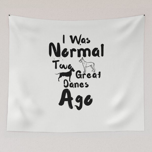 Item preview, I Was Normal Two Great Danes Ago designed and sold by walidsam07.