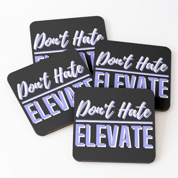 Item preview, Dont Hate Elevate 2 BE designed and sold by ThreadsByCampion.