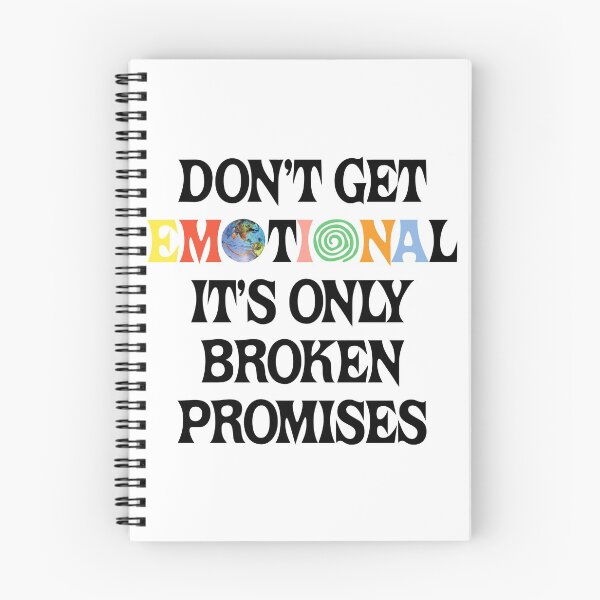 Item preview, Don't Get Emotional It's only Broken Promises designed and sold by TekknoOutfits.