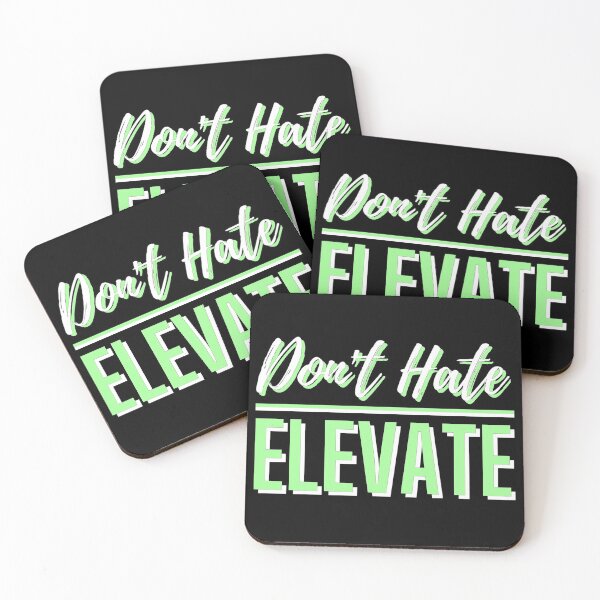 Item preview, Dont Hate Elevate 3 BE designed and sold by ThreadsByCampion.