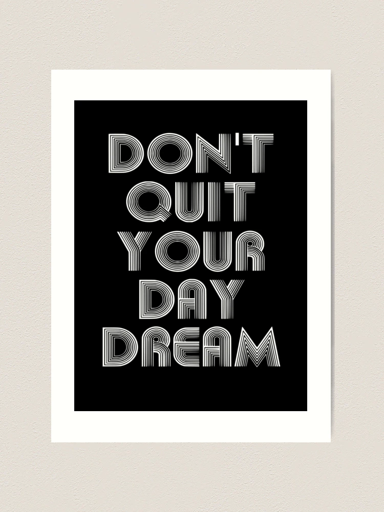 Day high quality dreams, larger print