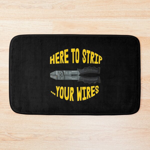 Item preview, Here to Strip ... Your Wires designed and sold by Matt Ballinger.