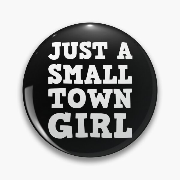 Item preview, Just a small town girl designed and sold by Piztees.