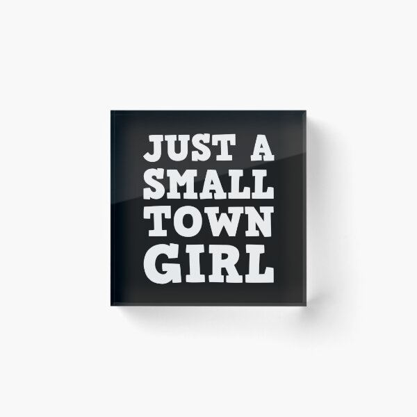 Item preview, Just a small town girl designed and sold by Piztees.