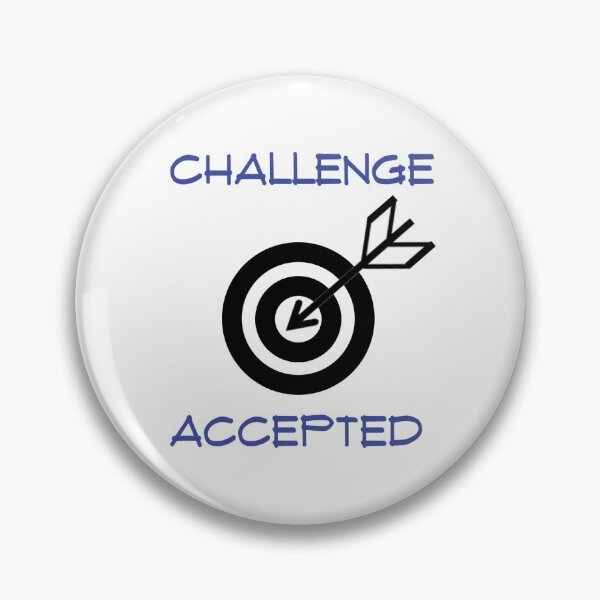 Challenge Accepted Pin