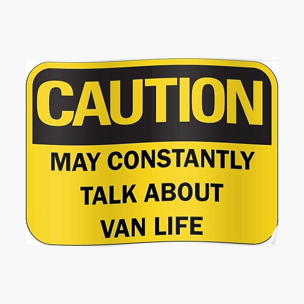 caution-may-constantly-talk-about-van-life-funny-van-lifer-nomad