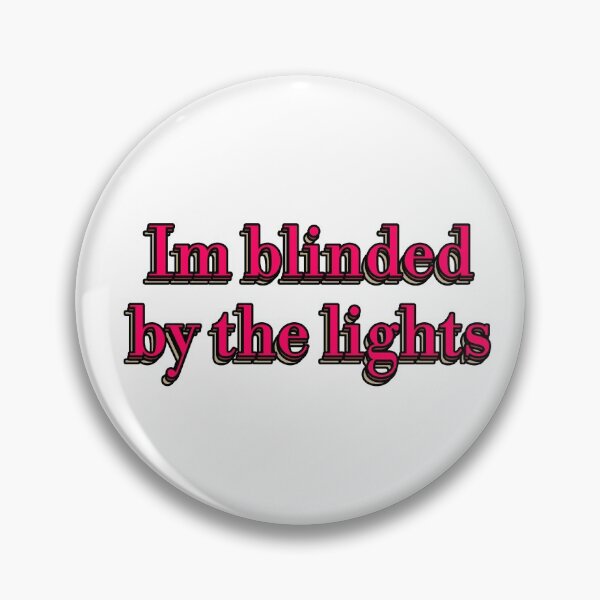 Item preview, Im blinded by the lights. designed and sold by Dukato.