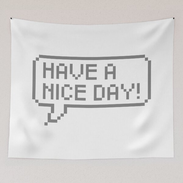Item preview, HAVE A NICE DAY - PIXEL ART - TALK BUBBLE designed and sold by Fabs77z.