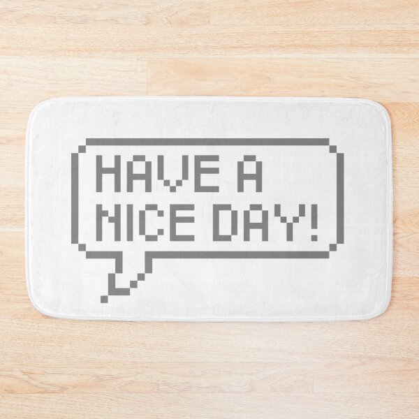 Item preview, HAVE A NICE DAY - PIXEL ART - TALK BUBBLE designed and sold by Fabs77z.