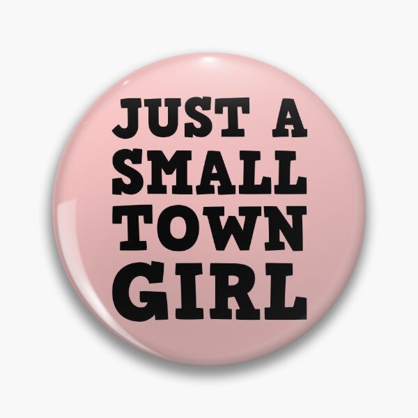 Item preview, Just a small town girl designed and sold by Piztees.
