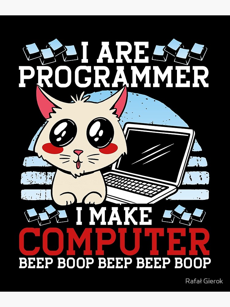 "I Are Programmer Funny Cat Coder Computer Kitty" Poster for Sale by ...