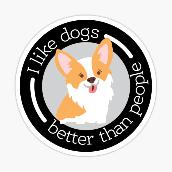 I like dogs better than people graphic design art Sticker