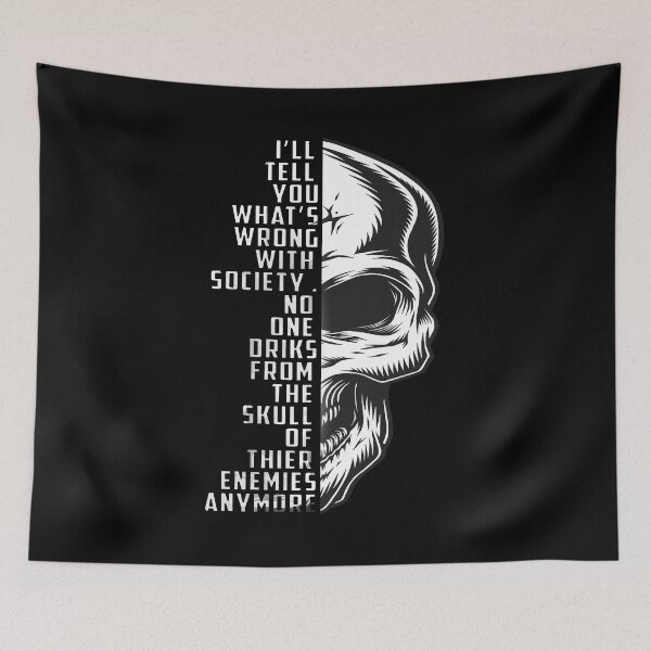 Item preview, I'll Tell You What's Wrong With Society No One Drinks From The Skulls Of Their Enemies Anymore designed and sold by oussimakh.