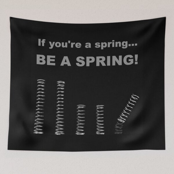 Item preview, Be a Spring designed and sold by mrtraz.